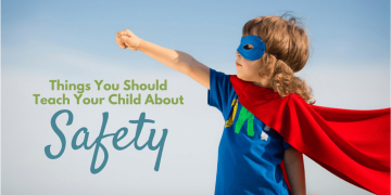 Child wearing superhero costume, next to text saying "Things you should teach your child about safety"